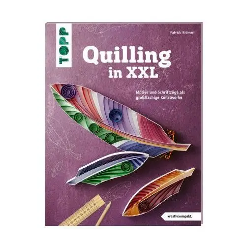 Frech verlag gmbh Quilling in xxl (kreativ.kompakt)