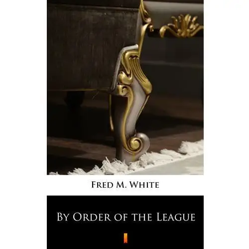 Fred m. white By order of the league