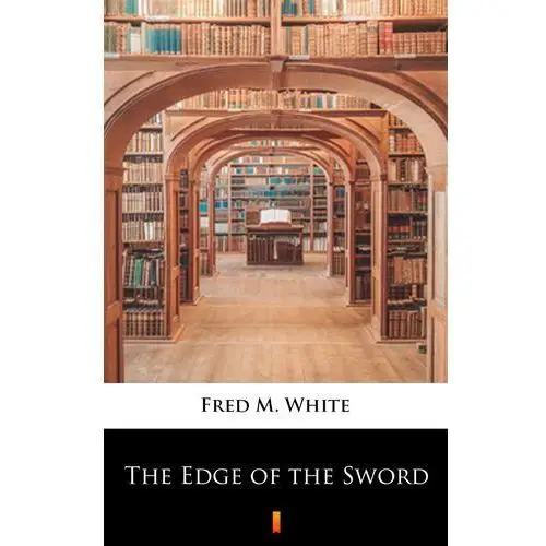 The edge of the sword Fred m. white