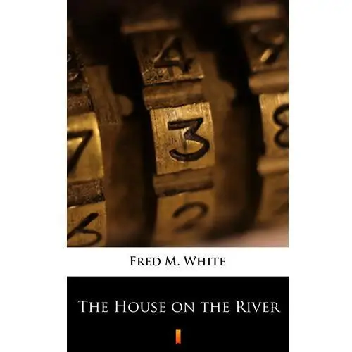 Fred m. white The house on the river