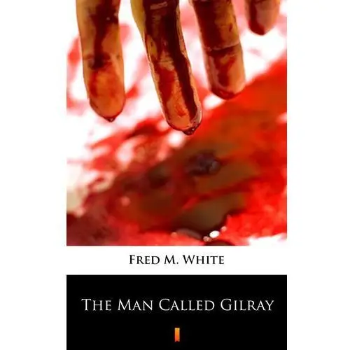 Fred m. white The man called gilray