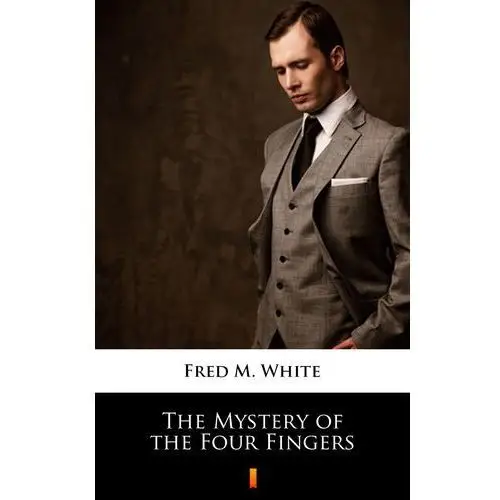 The mystery of the four fingers Fred m. white