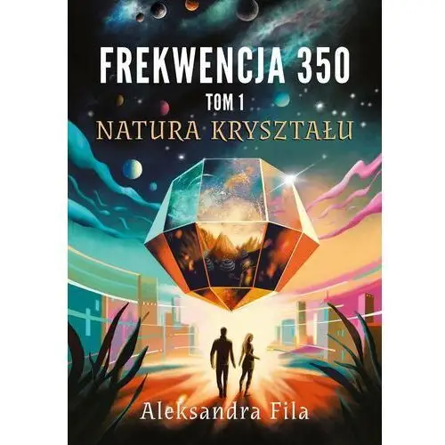 Frekwencja 350. Natura kryształu