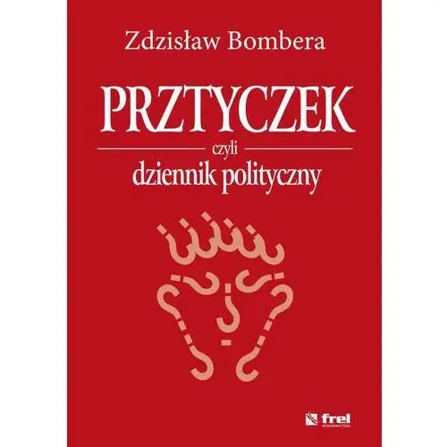 Frel Prztyczek, czyli dziennik polityczny