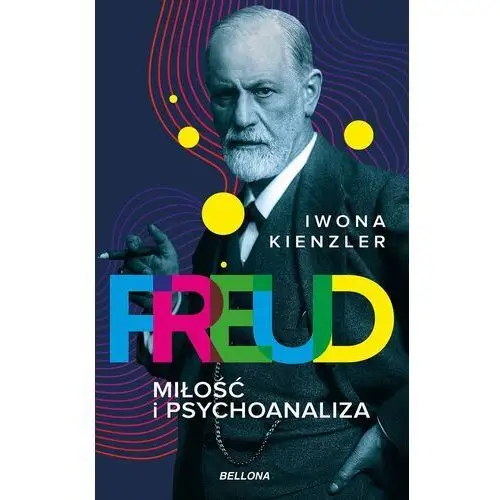 Freud. Miłość i psychoanaliza