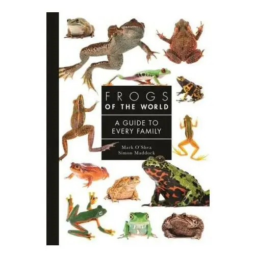 Frogs of the World – A Guide to Every Family