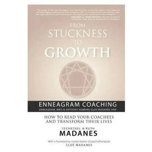 From stuckness to growth: enneagram coaching (enneagram, mbti & anthony robbins-cloe madanes hnp): how to read your coachees and transform their Createspace independent publishing platform