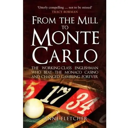 From the Mill to Monte Carlo Irelan, Scott R.; Fletcher, Anne; Dubiner, Julie Felise