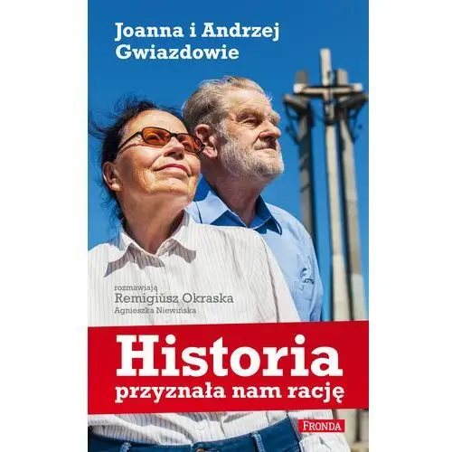 Historia przyznała nam rację joanna i andrzej gwiazdowie Fronda