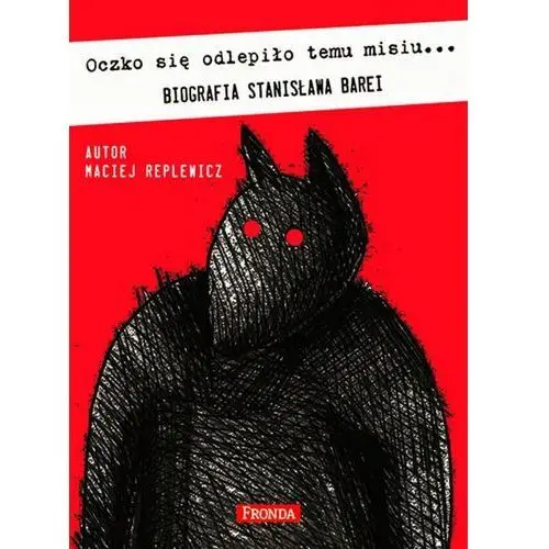 Oczko się odlepiło temu misiu. biografia stanisława barei Fronda