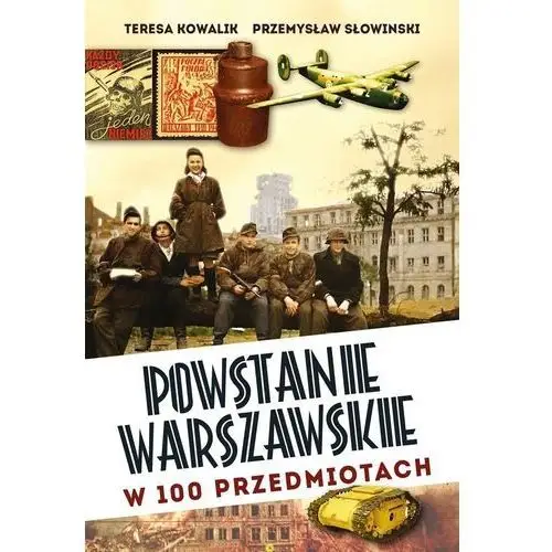 Powstanie Warszawskie w 100 przedmiotach