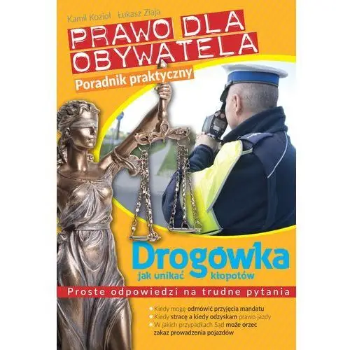 Prawo dla obywatela. Drogówka: jak unikać kłopotów