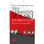 Fronda Ten straszny polski patriotyzm. jak o nim rozmawiać? Sklep on-line