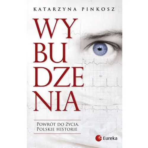 Wybudzenia. powrót do życia. polskie historie Fronda