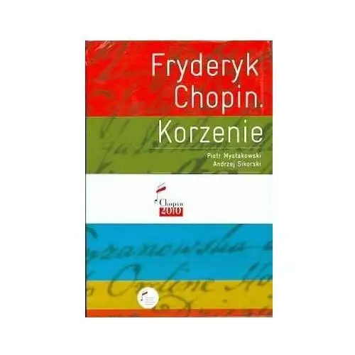 Fryderyk Chopin. Korzenie