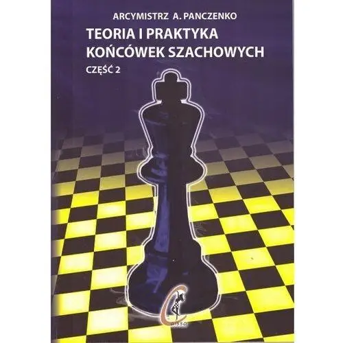 Teoria i praktyka końcówek szachowych. Część 2 - Panczenko A. - książka