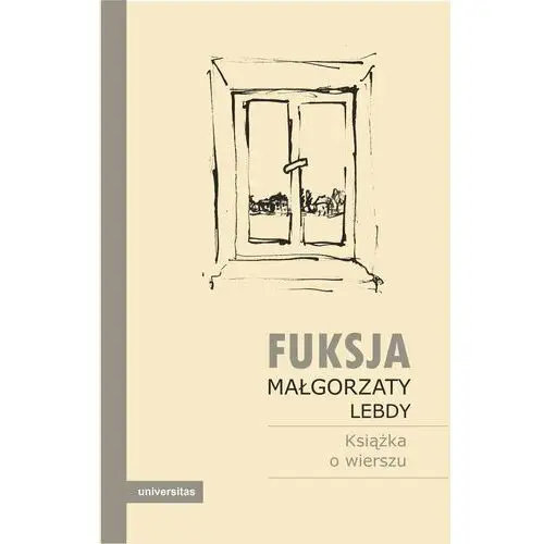 Fuksja Małgorzaty Lebdy. Książka o wierszu