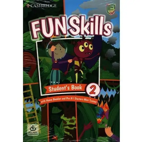 Fun skills level 2/starters students book with home booklet and mini trainer with downloadable audio - watkin montse, medwell claire - książka Cambridge university press