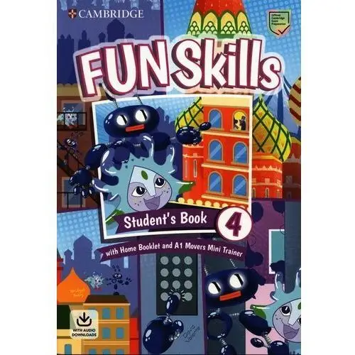Fun Skills Level 4 Movers Students Book with Home Booklet and Mini Trainer with Downloadable Audio - Kelly Bridget, Valente David - książka
