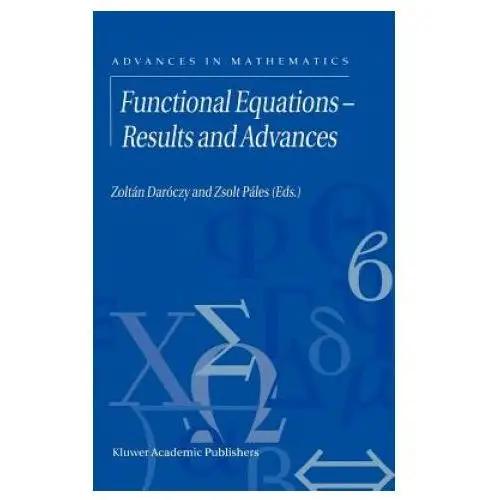 Functional equations - results and advances Springer-verlag new york inc