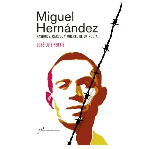 Fundacion jose manuel lara Miguel hernández (edición corregida y aumentada)