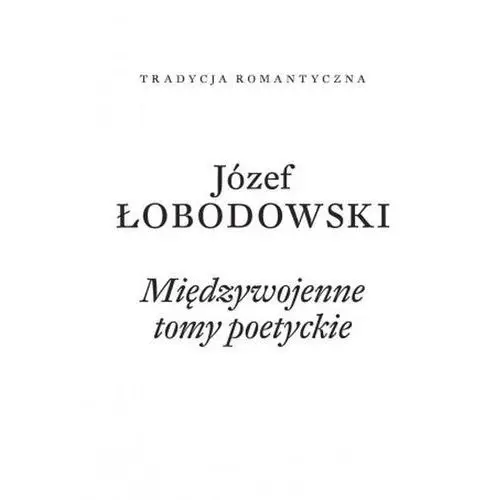 Fundacja augusta hr. cieszkowskiego Międzywojenne tomy poetyckie