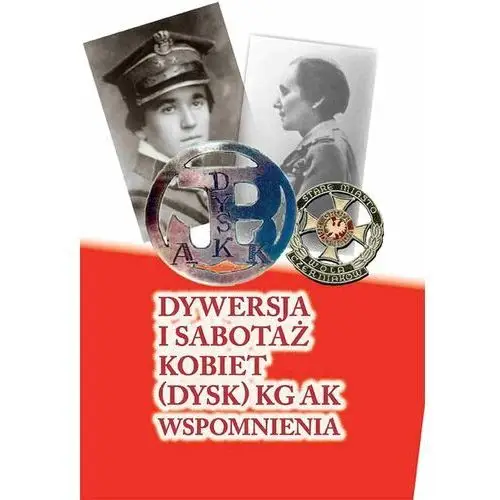 Fundacja historia pl Dywersja i sabotaż kobiet (dysk) kg ak. wspomnienia 1