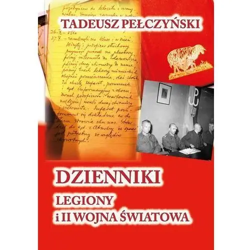 Dzienniki. legiony i ii wojna światowa - tadeusz pełczyński Fundacja historia pl