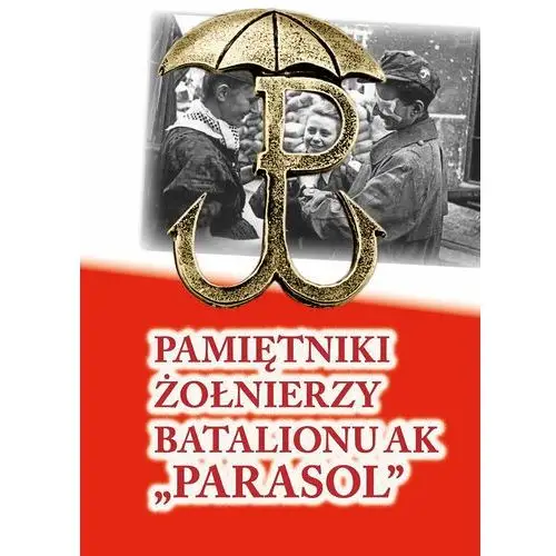Fundacja historia pl Pamiętniki żołnierzy batalionu ak