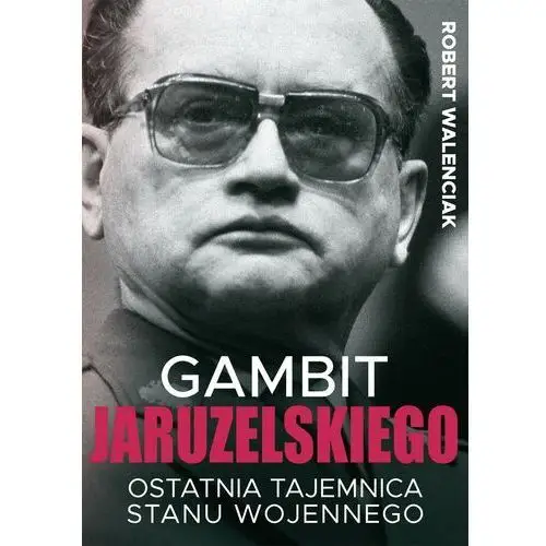 Gambit Jaruzelskiego - Tylko w Legimi możesz przeczytać ten tytuł przez 7 dni za darmo., AZ#9D648949EB/DL-ebwm/mobi