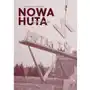 Nowa Huta. Wyjście z raju - Leszek Konarski (EPUB), AZ#A7AACE9CEB/DL-ebwm/mobi Sklep on-line