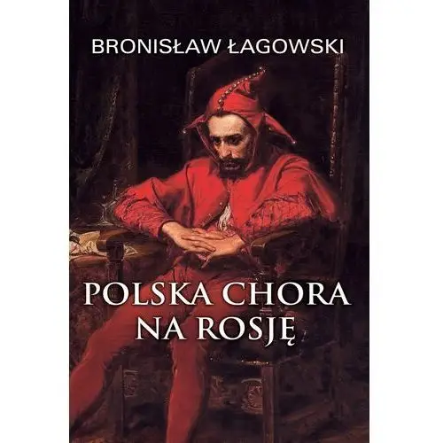 Fundacja oratio recta Polska chora na rosję - bronisław łagowski (pdf)