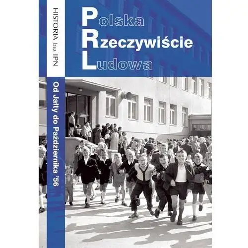 Polska Rzeczywiście Ludowa. Od Jałty do Października '56 - Praca zbiorowa (EPUB), AZ#674B611FEB/DL-ebwm/mobi