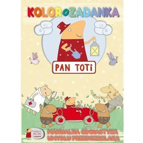 Fundacja pan toti i przyjaciele Kolorozadanka 1 pan toti