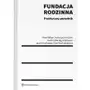 Fundacja rodzinna. Praktyczny poradnik Sklep on-line