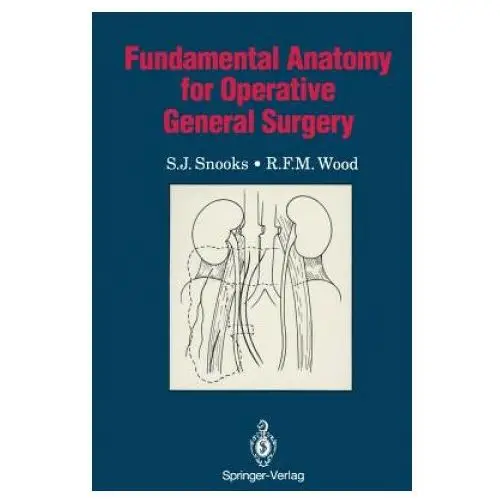 Fundamental anatomy for operative general surgery Springer-verlag berlin and heidelberg gmbh & co. kg