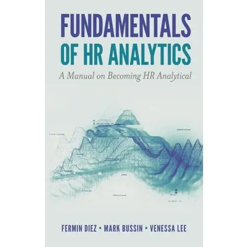 Fundamentals of HR Analytics Diez, Fermin; Bussin, Mark; Lee, Venessa