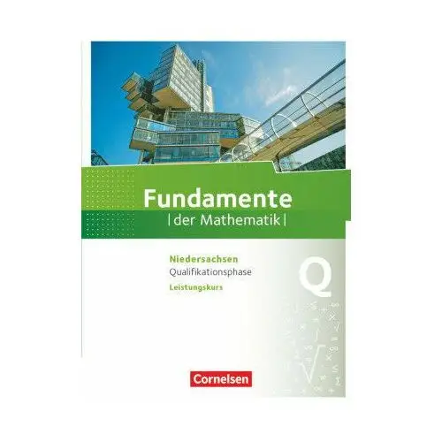 Fundamente der Mathematik Qualifikationsphase - Leistungskurs - Niedersachsen - Schülerbuch