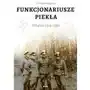 Funkcjonariusze piekła. Potulice 1941-1950 Sklep on-line