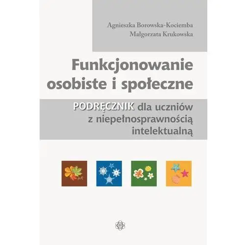 Funkcjonowanie osobiste i społeczne Podręcznik dla uczniów z niepełnosprawnością intelektualną