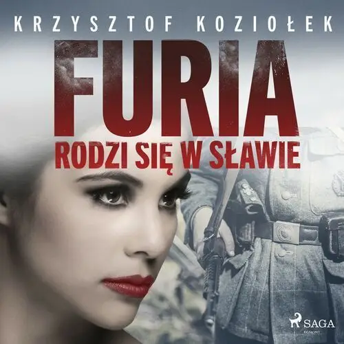 Furia rodzi się w sławie