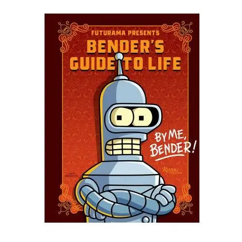 Futurama Presents: Bender's Guide to Life