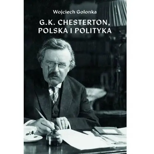 G. K. Chesterton. Polska i polityka