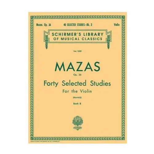 40 Selected Studies, Op. 36 - Book 2: Schirmer Library of Classics Volume 1259 Violin Method