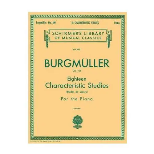 Burgmuller: eighteen characteristic studies for the piano, op. 109 G schirmer