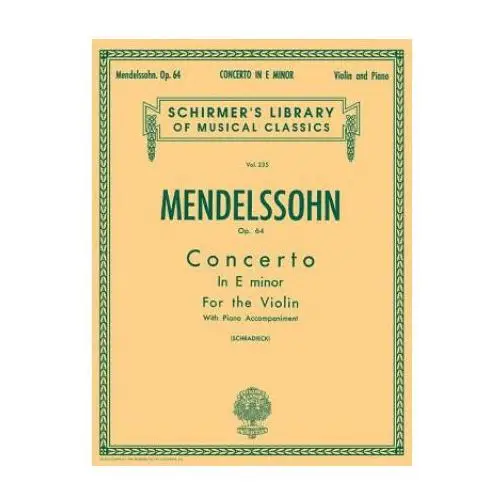 Felix mendelssohn: concerto for violin, opus 64 G schirmer