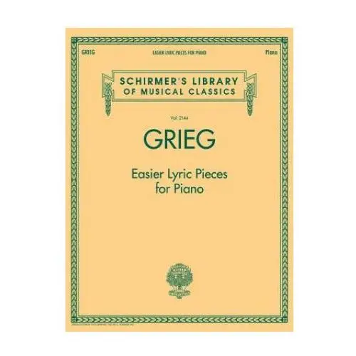 G schirmer Grieg - easier lyric pieces for piano: schirmer's library of musical classics volume 2144