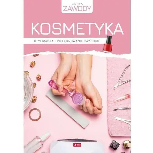 Kosmetyka. stylizacja i pielęgnowanie paznokci Gabryel monika