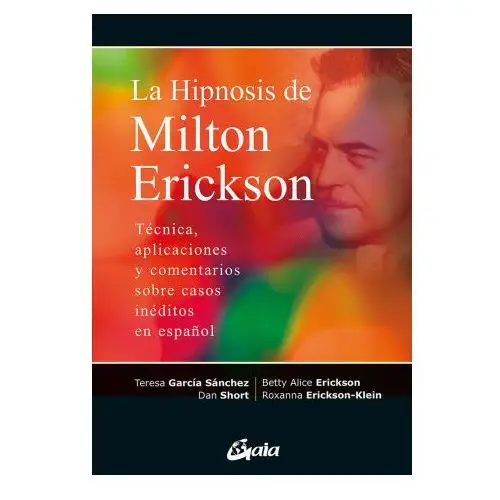 Gaia ediciones La hipnosis de milton erickson