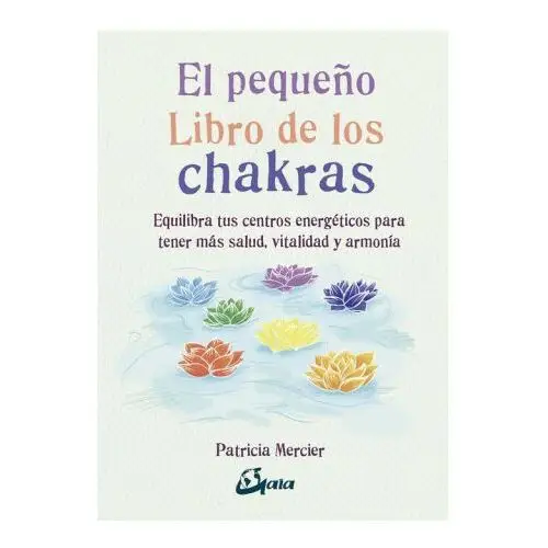 Gaia El pequeÑo libro de los chakras